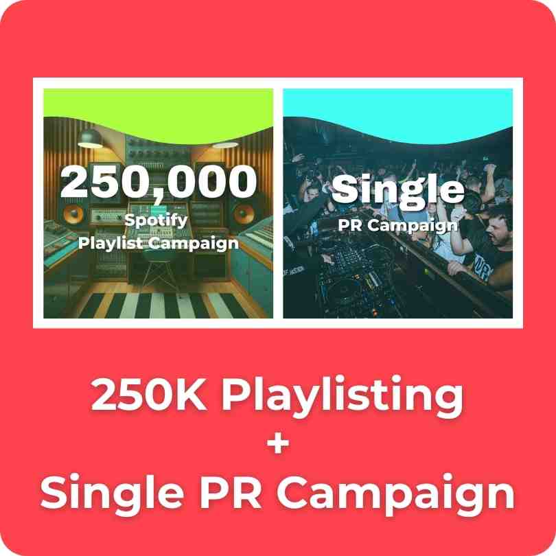 250,000 Playlist Campaign + Single PR Campaign Bundle