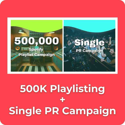 500,000 Playlist Campaign + Single PR Campaign Bundle