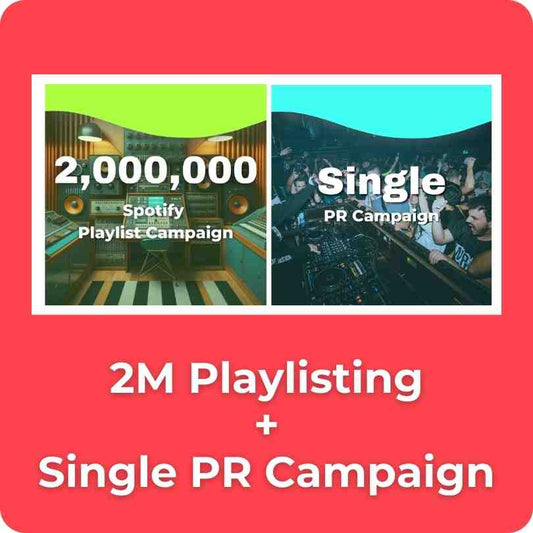 2,000,000 Playlist Campaign + Single PR Campaign Bundle